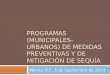 Programas (municipales-urbanos) de Medidas Preventivas y de Mitigación de Sequía