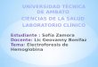 Estudiante :  Sofía Zamora Docente:  Lic  Geovanny  Bonifaz Tema:  Electroforesis de Hemoglobina