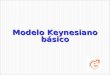 Modelo Keynesiano básico