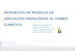 RESPUESTAS DE MODELOS DE SIMULACIÓN HIDROLÓGICA AL CAMBIO CLIMÁTICO