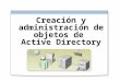 Creación y administración de objetos de  Active Directory