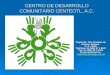 CENTRO DE DESARROLLO COMUNITARIO CENTEOTL, A.C
