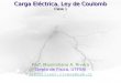 Física General II Carga Eléctrica, Ley de Coulomb Clase 1