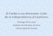 El Caribe y sus demonios: Cuba de la Independencia al Castrismo