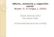 Afecto, memoria y cognición social . Bower , G. &  Forgas , J.  (2003)