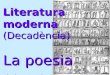 Literatura moderna ( Decadència ) La poesia  dels segles XVI al XVIII