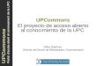 UP Commons El proyecto de acceso abierto al conocimiento de la UPC Didac.Martínez