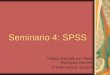 Seminario 4: SPSS