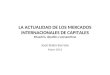 LA ACTUALIDAD DE LOS MERCADOS INTERNACIONALES DE CAPITALES Situación, desafíos y perspectivas