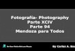 Fotografía- Photography Parte XCIV Parte 94 Mendoza para Todos