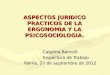 ASPECTOS JURIDICO PRACTICOS DE LA ERGONOMIA Y LA PSICOSOCIOLOGIA
