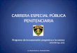CARRERA ESPECIAL PÚBLICA PENITENCIARIA