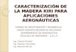 CARACTERIZACIÓN  DE LA MADERA KIRI PARA APLICACIONES  AERONÁUTICAS