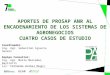 APORTES DE PROSAP ANR AL ENCADENAMIENTO DE LOS SISTEMAS DE AGRONEGOCIOS CUATRO CASOS DE ESTUDIO