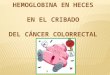 HEMOGLOBINA EN HECES  EN EL CRIBADO  DEL CÁNCER COLORRECTAL