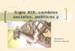 Siglo XIX: cambios sociales, políticos y culturales
