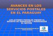 AVANCES EN LOS SERVICIOS POSTALES EN EL PARAGUAY