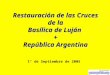 Restauración de las Cruces de la Basílica de Luján  + República Argentina