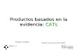 Productos basados en la evidencia:  CATs