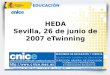 HEDA Sevilla, 26 de junio de 2007 eTwinning