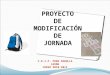 PROYECTO DE MODIFICACIÓN DE JORNADA