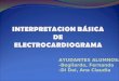 INTERPRETACION BÁSICA  DE ELECTROCARDIOGRAMA