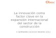 La innovación como factor clave en la expansión internacional del sector de la construcción