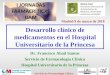 Desarrollo clínico de medicamentos en el Hospital Universitario de la Princesa