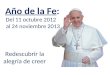 Año de la Fe : Del 11 octubre 2012    al 24 noviembre 2013
