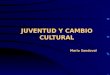 JUVENTUD Y CAMBIO CULTURAL Mario Sandoval