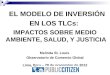 EL MODELO DE INVERSIÓN EN LOS TLCs:  IMPACTOS SOBRE MEDIO AMBIENTE, SALUD, Y JUSTICIA
