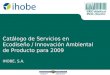 Catálogo de Servicios en Ecodiseño / Innovación Ambiental de Producto para 2009 IHOBE, S.A