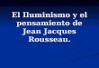 El Iluminismo y el pensamiento de Jean Jacques Rousseau