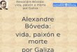 Alexandre Bóveda: vida, paixón e morte por Galiza