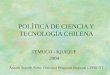 POLÍTICA DE CIENCIA Y TECNOLOGÍA CHILENA