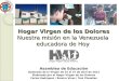 Hogar Virgen de los Dolores Nuestra misión en la Venezuela  educadora de Hoy