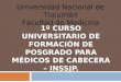 1º CURSO UNIVERSITARIO DE FORMACIÓN DE POSGRADO PARA MÉDICOS DE CABECERA – INSSJP