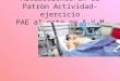 Alteraciones en el Patròn Actividad-ejercicio PAE al pcte en A.V.M
