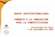 NUEVA INSTITUCIONALIDAD: FOMENTO A LA INNOVACIÓN  PARA LA COMPETITIVIDAD Universidad de Talca