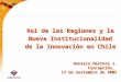 Rol de las Regiones y la Nueva Institucionalidad de la Innovación en Chile Gonzalo Herrera J
