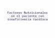 Factores Nutricionales en el paciente con insuficiencia cardiaca