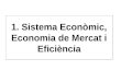 1. Sistema Econ òmic, Economia de Mercat i Eficiència