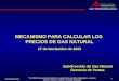 MECANISMO PARA CALCULAR LOS  PRECIOS DE GAS NATURAL