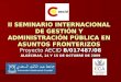 II SEMINARIO INTERNACIONAL DE GESTIÓN Y ADMINISTRACIÓN PÚBLICA EN ASUNTOS FRONTERIZOS