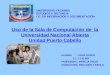 Uso de la Sala de Computación de  la Universidad Nacional Abierta Unidad Puerto Cabello