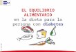 EL EQUILIBRIO ALIMENTARIO en la dieta para la persona con  diabetes