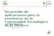 Desarrollo de aplicaciones para la enseñanza en la Universidad Tecnológica de la Mixteca