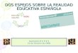 DOS ESPEJOS SOBRE LA REALIDAD EDUCATIVA ESPAÑOLA