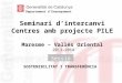 Seminari d’intercanvi Centres amb projecte PILE Maresme – Vallès Oriental  2013-2014