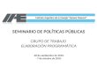 SEMINARIO DE POLÍTICAS PÚBLICAS GRUPO DE TRABAJO  ELABORACIÓN PROGRAMÁTICA